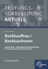 Pr&uuml;fungsvorbereitung aktuell - Bankkauffrau/Bankkaufmann - Gerhard Colbus, Konrad Ohlwerter