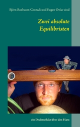 Zwei absolute Equilibristen - Bj&ouml;rn Buxbaum-Conradi, Eugen Ovcar
