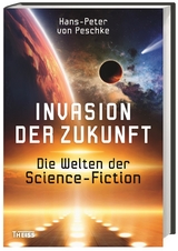 Invasion der Zukunft - Hans-Peter von Peschke