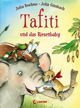 Tafiti und das Riesenbaby (Band 3) - Julia Boehme