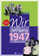 Wir vom Jahrgang 1947 - Kindheit und Jugend - Ochs, Peter