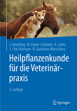 Heilpflanzenkunde f&uuml;r die Veterin&auml;rpraxis - J&uuml;rgen Reichling, Marijke Frater-Schr&ouml;der, Reinhard Saller, Julika Fitzi-Rathgen, Rosa Gachnian-Mirtscheva