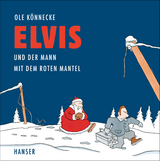 Elvis und der Mann mit dem roten Mantel - Ole Könnecke
