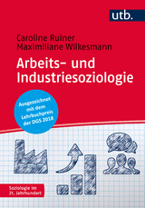 Arbeits- und Industriesoziologie - Caroline Ruiner, Maximiliane Wilkesmann