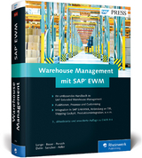 Warehouse Management mit SAP EWM - Lange, Jörg; Bauer, Frank-Peter; Persich, Christoph; Dalm, Tim; Sanchez, Gunther; Adler, Tobias