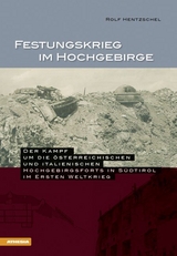 Festungskrieg im Hochgebirge - Rolf Hentzschel