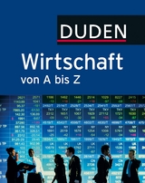 Duden Wirtschaft von A bis Z - Javier Morato Polzin, Bernd Kirchner, Achim Pollert, Marc Constantin Pollert