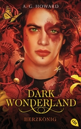 Dark Wonderland - Herzk&ouml;nig - A.G. Howard
