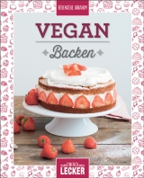 Einfach lecker: Vegan Backen - B&eacute;reng&egrave;re Abraham