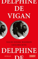 Nach einer wahren Geschichte - Delphine de Vigan