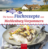 Die besten Fischrezepte aus Mecklenburg-Vorpommern - Stefan B&uuml;tzow
