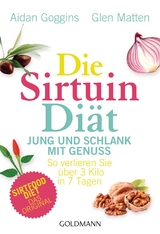 Die Sirtuin-Di&auml;t - Jung und schlank mit Genuss - Aidan Goggins, Glen Matten