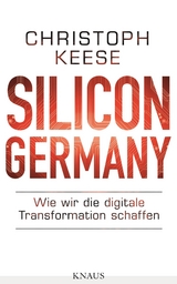 Silicon Germany - Christoph Keese