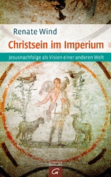 Christsein im Imperium - Renate Wind
