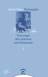 Martin Buber-Werkausgabe (MBW) / Vorlesungen &uuml;ber Judentum und Christentum - Martin Buber