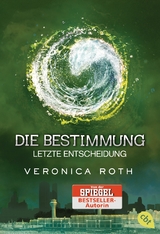 Die Bestimmung - Letzte Entscheidung - Veronica Roth