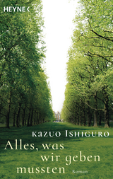 Alles, was wir geben mussten - Ishiguro, Kazuo