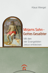 Mirjams Sohn &ndash; Gottes Gesalbter - Klaus Wengst