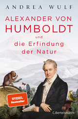 Alexander von Humboldt und die Erfindung der Natur - Andrea Wulf