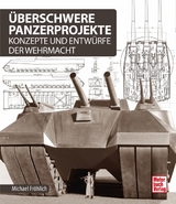 &Uuml;berschwere Panzerprojekte - Michael Fr&ouml;hlich