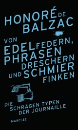 Von Edelfedern, Phrasendreschern und Schmierfinken - Honor&eacute; de Balzac