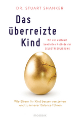 Das &uuml;berreizte Kind - Stuart Shanker