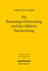 Die R&auml;umungsvollstreckung und ihre effektive Durchsetzung - Christian F. Majer