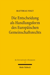 Die Entscheidung als Handlungsform des Europ&auml;ischen Gemeinschaftsrechts - Matthias Vogt