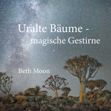 Uralte B&auml;ume - magische Gestirne - Beth Moon