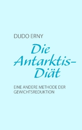 Die Antarktis-Di&auml;t - Dudo Erny