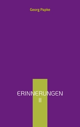 Erinnerungen II - Georg Papke