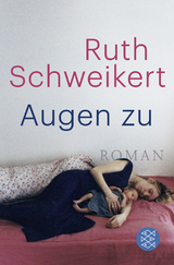 Augen zu - Ruth Schweikert