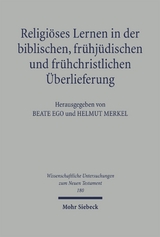 Religi&ouml;ses Lernen in der biblischen, fr&uuml;hj&uuml;dischen und fr&uuml;hchristlichen &Uuml;berlieferung - 