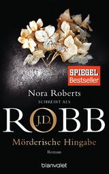 M&ouml;rderische Hingabe - J.D. Robb