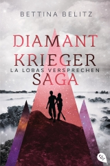 Die Diamantkrieger-Saga - La Lobas Versprechen - Bettina Belitz