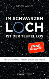 Im schwarzen Loch ist der Teufel los (SPIEGEL-Bestseller) - Ulrich Walter