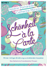Sch&ouml;nheit &agrave; la Carte - Nadine Pomar&egrave;de, Catherine Moreau