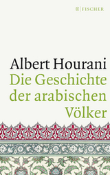 Die Geschichte der arabischen V&ouml;lker - Albert Hourani