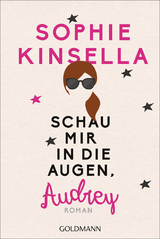 Schau mir in die Augen, Audrey - Sophie Kinsella