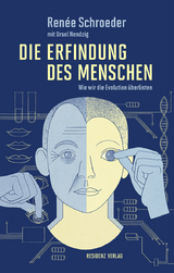 Die Erfindung des Menschen - Ren&eacute;e Schroeder, Ursel Nendzig