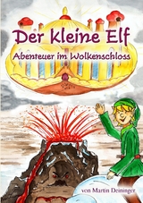 Der kleine Elf - Abenteuer im Wolkenschloss - Martin Deininger, Petra Hubatschek