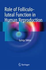 Role of Folliculo-luteal Function in Human Reproduction - Gy&ouml;rgy Sikl&oacute;si