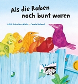 Als die Raben noch bunt waren - Edith Schreiber-Wicke