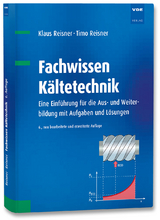 Fachwissen Kältetechnik - Klaus Reisner, Timo Reisner