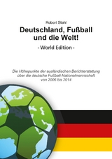 Deutschland, Fu&szlig;ball und die Welt! World Edition - Robert Stahl