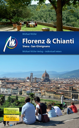 Florenz & Chianti, Siena, San Gimignano Reisef&uuml;hrer Michael M&uuml;ller Verlag - Michael M&uuml;ller