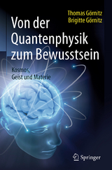 Von der Quantenphysik zum Bewusstsein - Thomas Görnitz, Brigitte Görnitz