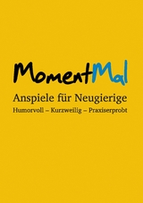 MomentMal - Anspiele f&uuml;r Neugierige - 