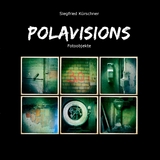 Polavisions - Siegfried K&uuml;rschner