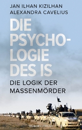 Die Psychologie des IS - Jan Ilhan Kizilhan, Alexandra Cavelius